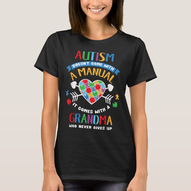 T-shirt Autism Doesnt Come With A Manual It Comes With A G (Devant)