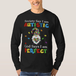 T-shirt Autism Gnome Society Say I'm Autistic God Says I'm
