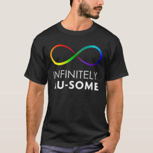 T-shirt Autism Infinitely AU-SOME Autism Awareness Month