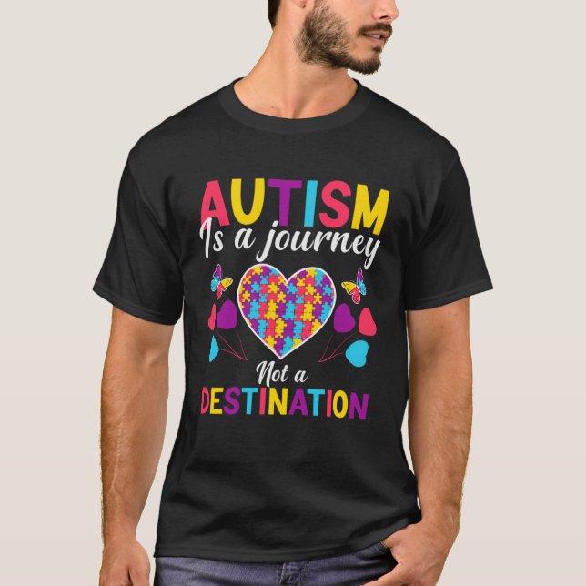 T-shirt Autism is a journey not a destination  Autism Awar (Devant)