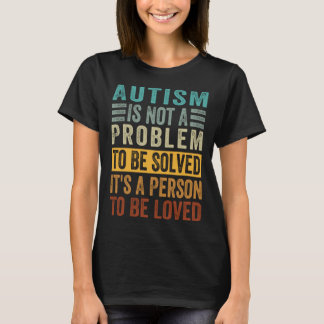 T-shirt Autism Is Not A Problem To Be Solved It s A Person