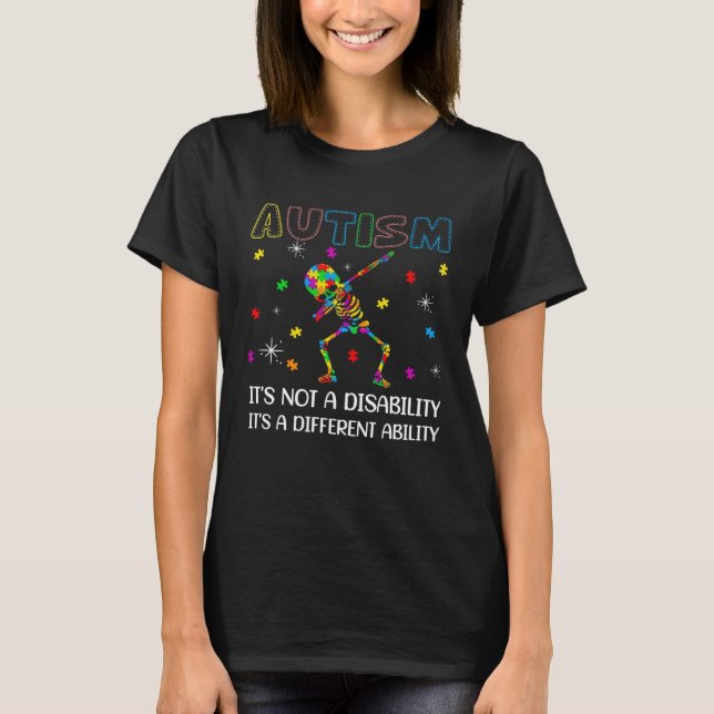 T-shirt Autism it s a different ability  Dabbing skeleton  (Devant)