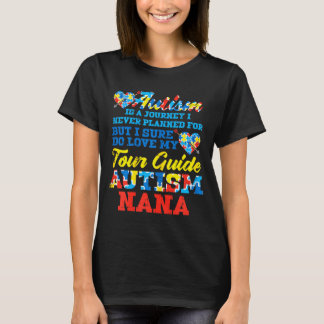 T-shirt Autism Journey Never Planned Tour Guide Nana Grand