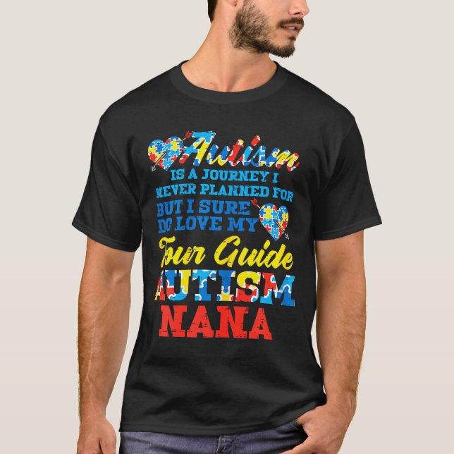 T-shirt Autism Journey Never Planned Tour Guide Nana Grand (Devant)