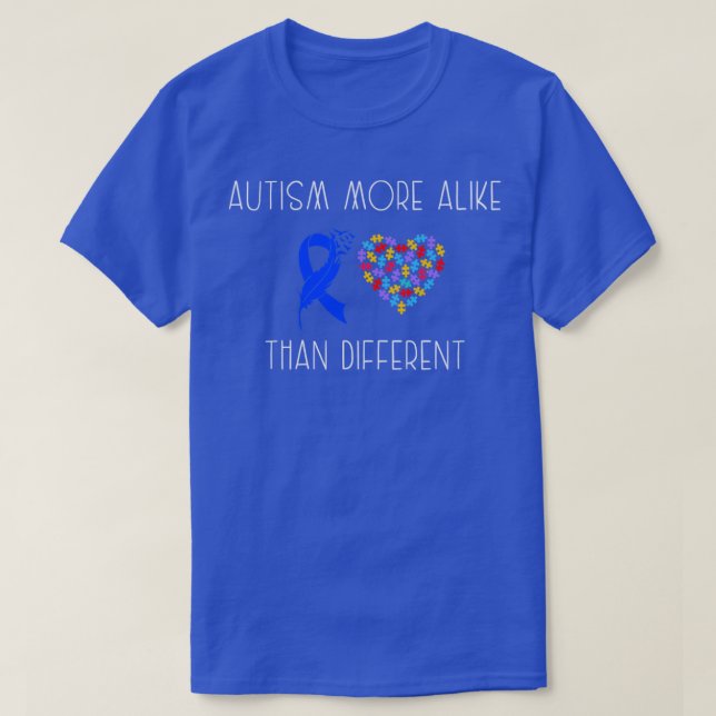 T-shirt Autism More Alike Than Different (Design devant)
