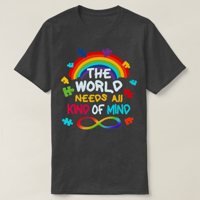 T-shirt Autism Rainbow The World Needs All Kinds Of Minds (Design devant)