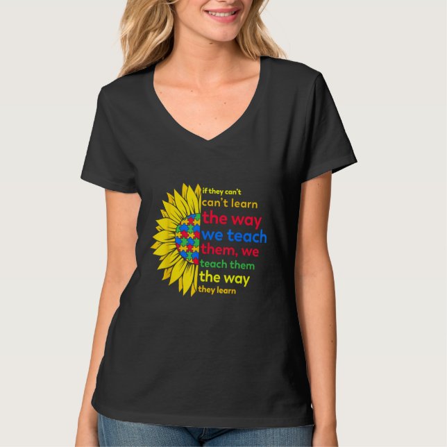 T-shirt Autism Teacher teach way learn autistic sunflower  (Devant)