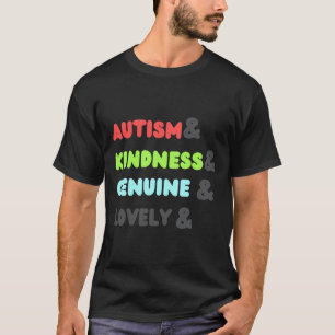 T-shirt Autisme& Kindness& Genuine& Lovely Autism