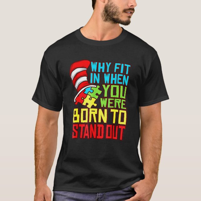 T-shirt Autisme Autiste Pourquoi S'adapter Quand Vous Êtes (Devant)