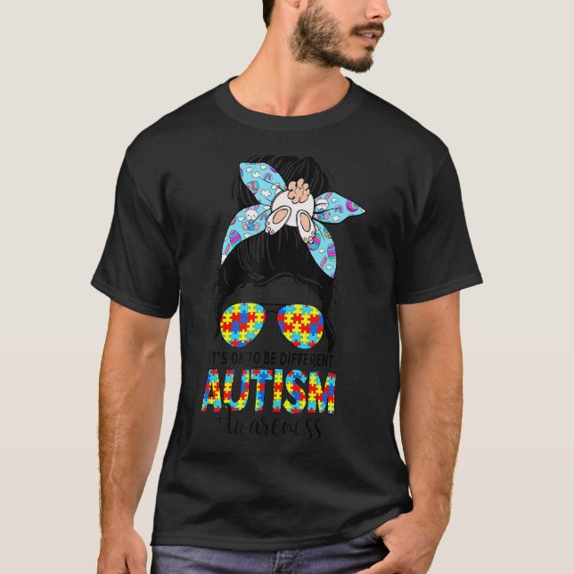 T-shirt Autisme C'est Ok D'être Différent Chignon Fait À L (Devant)