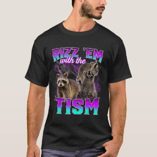 T-shirt Autisme Drôle Rizz Em Avec Le Tism Meme Racoon