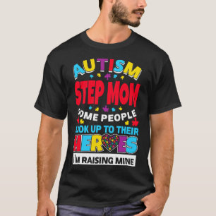 T-shirt Autisme Étape Maman Les gens cherchent leurs héros