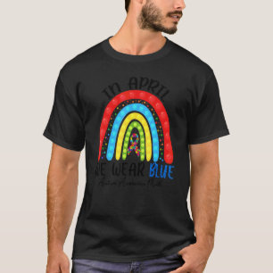 T-shirt Autisme Fidget Arc En Avril Nous Portons L'Autisme