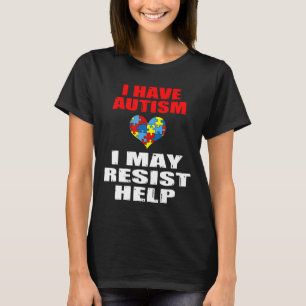 T-shirt Autisme-J'ai un autisme, je peux résister à l'aide
