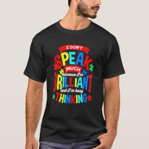 T-shirt Autisme Je Ne Parle Pas Beaucoup Parce Que Je Suis