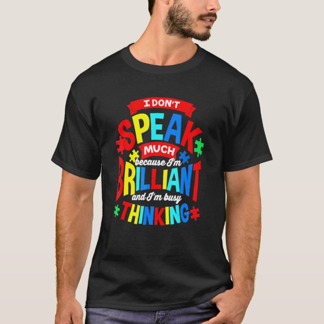 T-shirt Autisme Je Ne Parle Pas Beaucoup Parce Que Je Suis (Devant)