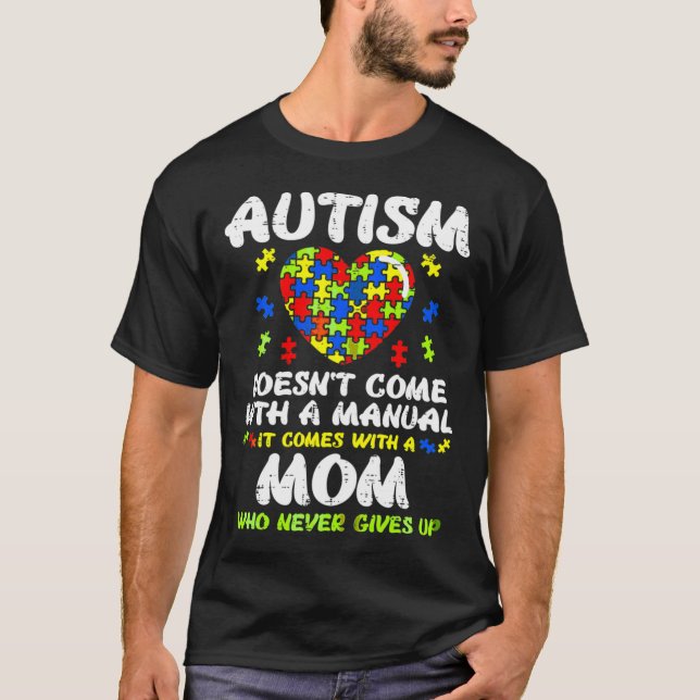 T-shirt Autisme Maman L'Autisme N'Est Pas Venu Avec Un Man (Devant)
