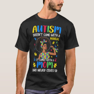 T-shirt Autisme Maman ne vient pas avec un manuel Il vient