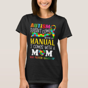 T-shirt Autisme Maman ne vient pas avec une femme manuelle