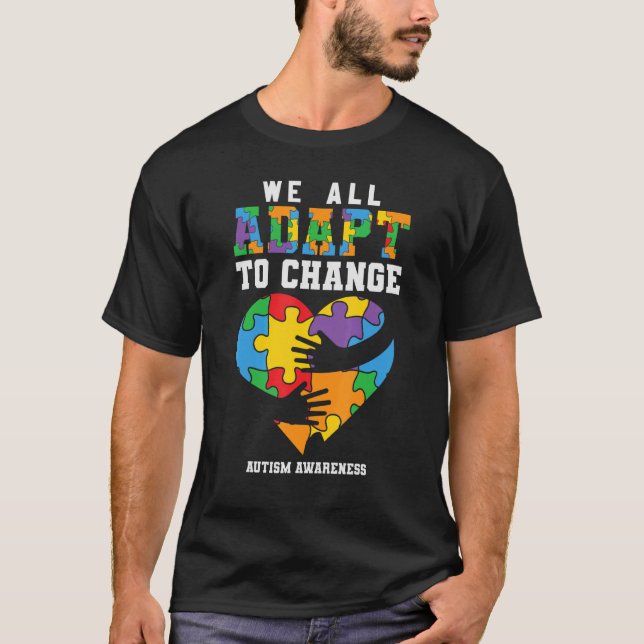 T-shirt Autisme Nous Nous Adaptons Tous Au Changement (Devant)