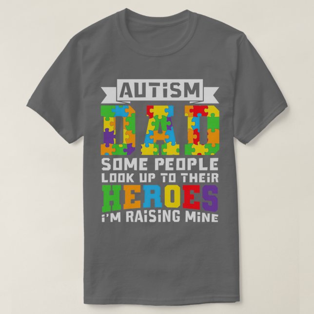 T-shirt Autisme Papa Je Suis En Train D'Élever Mes Héros D (Design devant)