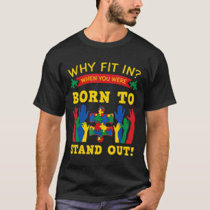 T-shirt Autisme-Pourquoi s'adapter quand vous êtes né pour