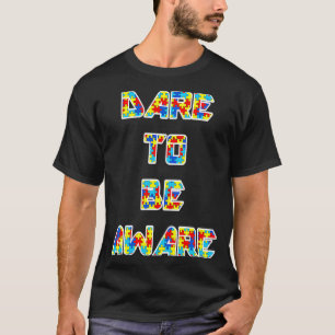 T-shirt Autisme Sensibilisation Osez être conscient de l'a