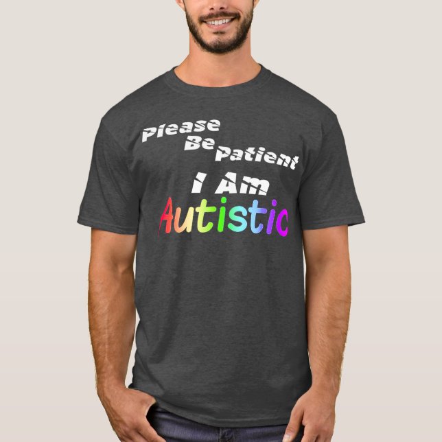 T-shirt autisme S'il vous plaît soyez patient Je suis auti (Devant)