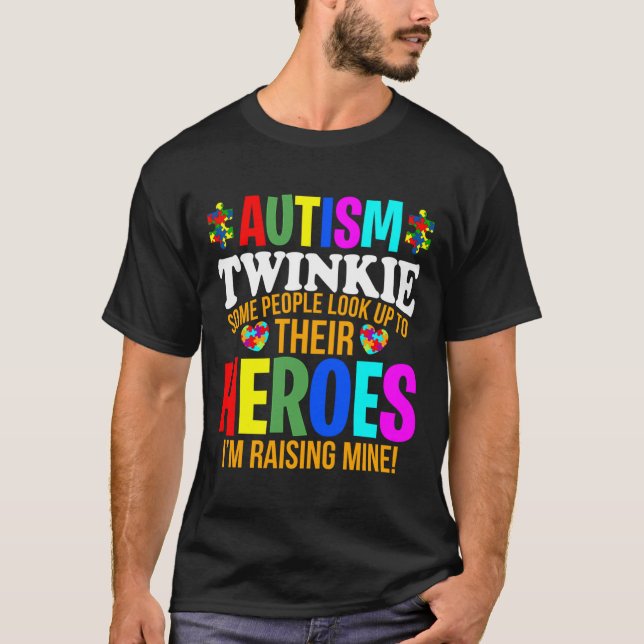 T-shirt Autisme Twinkie Les gens cherchent leurs héros Aut (Devant)