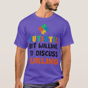 T-shirt Autiste mais prêt à discuter Curling Autisme Gif