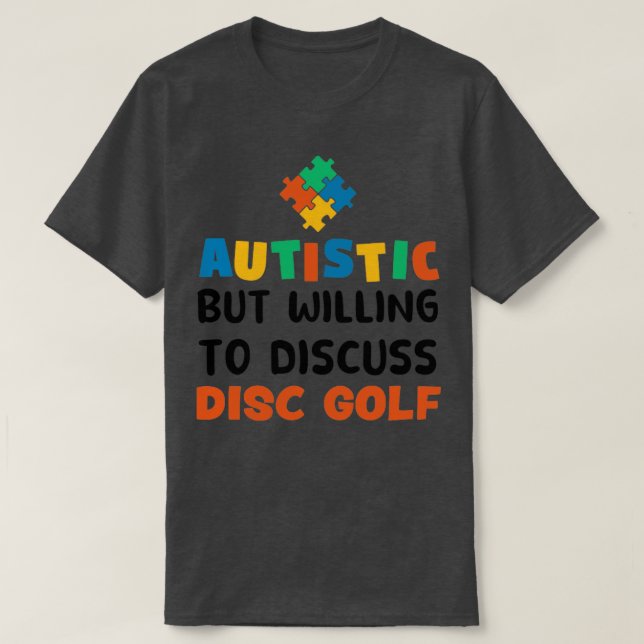 T-shirt Autiste mais prêt à discuter de Disk golf Autism G (Design devant)