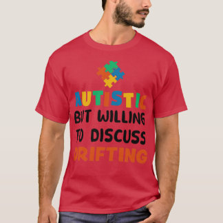 T-shirt Autiste mais prêt à discuter de Drifting Autism Gi