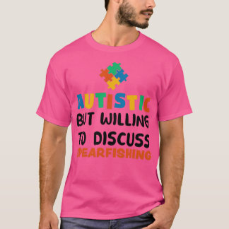 T-shirt Autiste mais prêt à discuter de pêche à la traîne