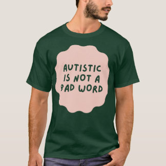 T-shirt autiste n'est pas un mauvais mot