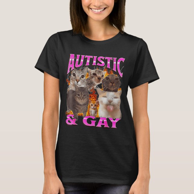 T-shirt Autistic And Gay Funny Cat Meme Bootleg Graphic  (Devant)