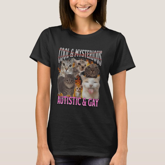 T-shirt Autistic et Gay Funny Cat meme Bootleg Graphisme (Devant)
