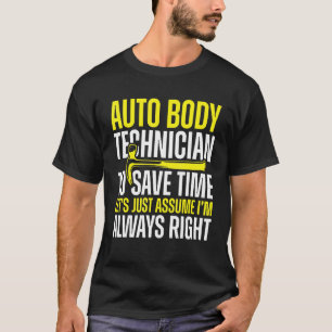 T-shirt Auto Body Technician Toujours Right Painter Funny