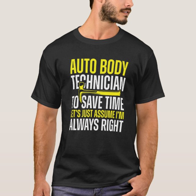 T-shirt Auto Body Technician Toujours Right Painter Funny  (Devant)