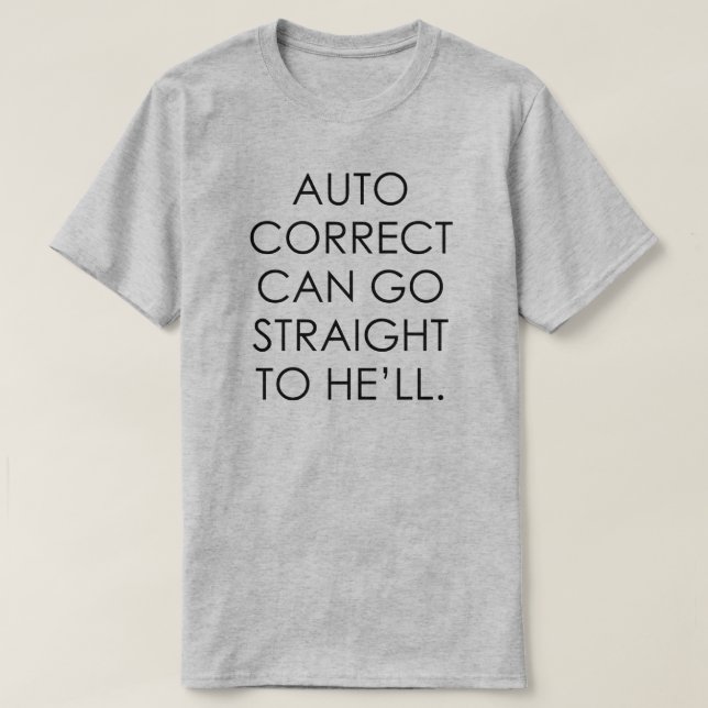 T-SHIRT AUTO CORRECT PEUT ALLER DIRECTEMENT VERS LUI (Design devant)