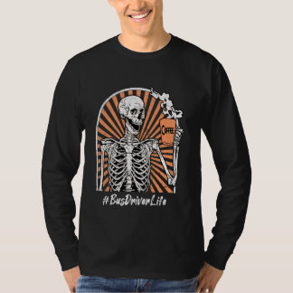 T-shirt Autobus Conducteur Vie Café Squelette épuisé Funny