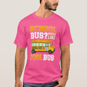T-shirt Autobus Scolaire Plus Comme Autobus Cool Conducteu