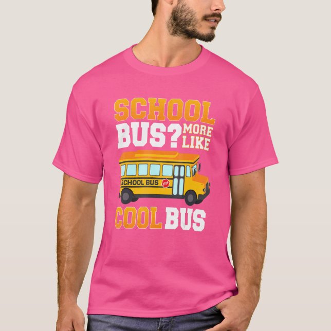 T-shirt Autobus Scolaire Plus Comme Autobus Cool Conducteu (Devant)