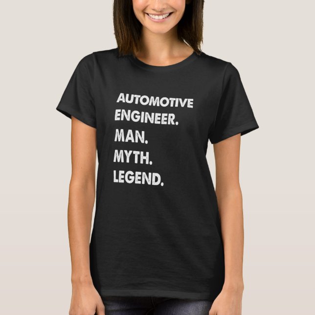 T-shirt Automotive Engineer Man Myth Legend (Devant)