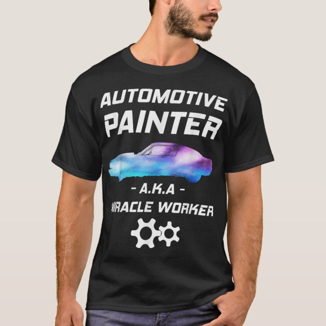 T-shirt Automotive Painter Miracle Worker Auto body Painte (Devant)