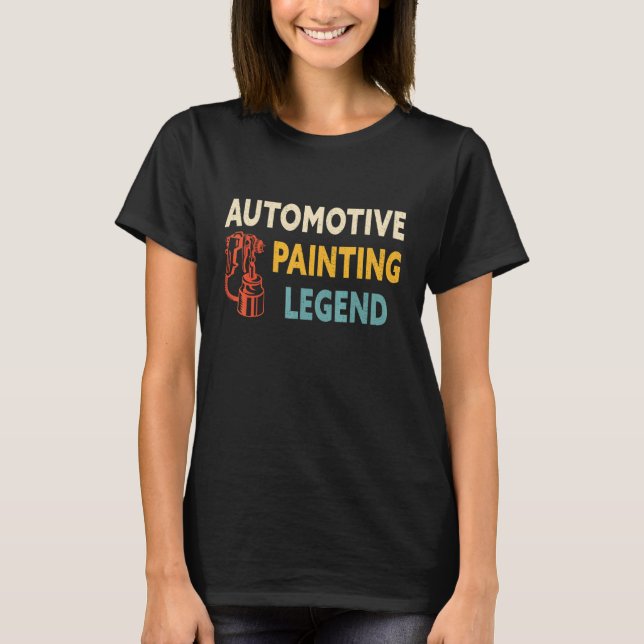 T-shirt Automotive Painting Legend Automotive Painter Car  (Devant)