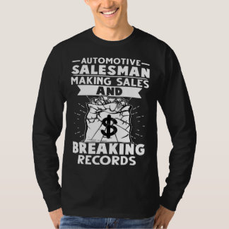 T-shirt Automotive Salesman Making Sales And Breaking Reco