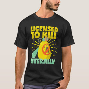 T-shirt Autorisé À Tuer Littéralement L'Exterminat De Lutt