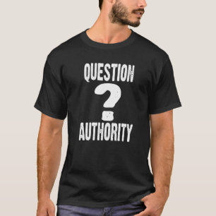 T-shirt Autorité des questions Anti-Establishment Free Thi