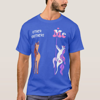 T-shirt Autres frères Me Tee Unicorn Frère Funny Don I