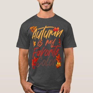 T-shirt Autumn Is My Favorite Color Fall Spring Season Aut